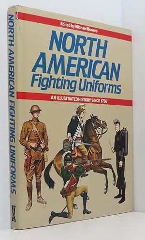 North American Fighting Uniforms: An Illustrated History Since 1756