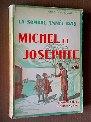 La sombre année 1838: Michel et Josephte dans la tourmente