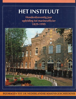 Seller image for Het Instituut: honderzeventig jaar opleiding tot marineofficier 1829-1999 for sale by Grimbergen Booksellers