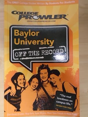 Bild des Verkufers fr Baylor University: Off the Record - College Prowler (College Prowler: Baylor University Off the Record) zum Verkauf von Archives Books inc.