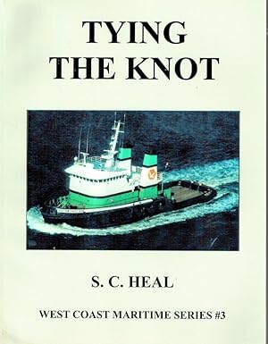 Imagen del vendedor de Tying The Knot: Consolidations And Mergers In The BC Coast Forest Companies And The Tug & Barge Industry a la venta por Neil Williams, Bookseller