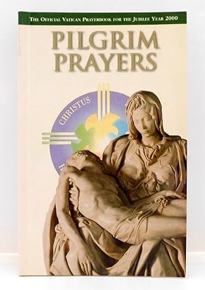 Image du vendeur pour Pilgrim Prayers: The Official Vatican Prayerbook for the Jubilee Year 2000 mis en vente par The Parnassus BookShop