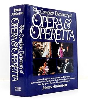The Complete Dictionary of Opera & Operetta