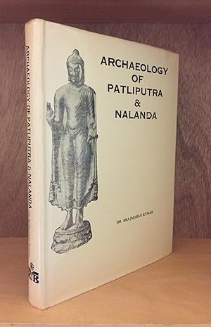 Archaeology of Patliputra and Nalanda