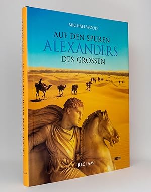 Bild des Verkufers fr Auf den Spuren Alexanders des Groen : Eine Reise von Griechenland nach Asien zum Verkauf von exlibris24 Versandantiquariat