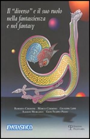 Seller image for Il diverso e il suo ruolo nella fantascienza e nel fantasy. for sale by FIRENZELIBRI SRL