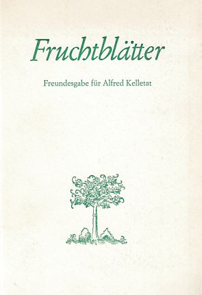Seller image for Fruchtbltter : Freundesgabe fr Alfred Kelletat. Pdag. Hochsch. Berlin. Hrsg. von Harald Hartung . for sale by Fundus-Online GbR Borkert Schwarz Zerfa
