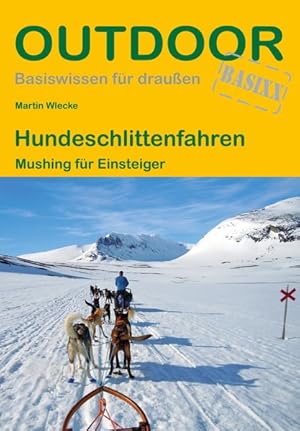 Bild des Verkufers fr Hundeschlittenfahren (Outdoor 35) Mushing fr Einsteiger zum Verkauf von primatexxt Buchversand