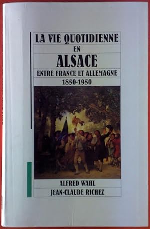 Bild des Verkufers fr L'Alsace entre France et Allemagne : 1850-1950 (Hl Vie Quot.Ne) zum Verkauf von biblion2