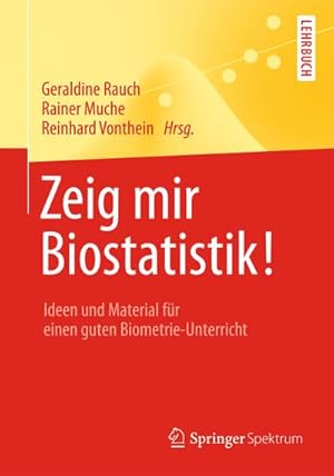 Imagen del vendedor de Zeig mir Biostatistik! a la venta por BuchWeltWeit Ludwig Meier e.K.