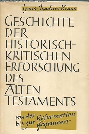 Geschichte der historisch-kritischenErforschung des Alten Testaments. Von der Reformation bis zur...