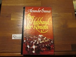 Image du vendeur pour Das Halsband der Knigin. Alexandre Dumas mis en vente par Antiquariat im Kaiserviertel | Wimbauer Buchversand