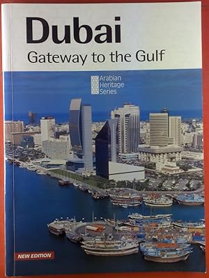 Seller image for Dubai. Gateway to the Gulf. for sale by biblion2