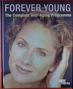 Bild des Verkufers fr Forever Young: The Complete Anti-Ageing Programme zum Verkauf von biblion2