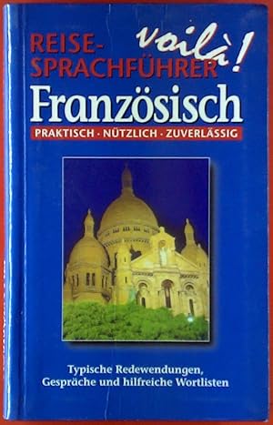 Seller image for Reise-Sprachfhrer Franzsisch. Praktisch - Ntzlich - Zuverlssig. Typische Redewendungen, Gesprche und hilfreiche Wortlisten. for sale by biblion2