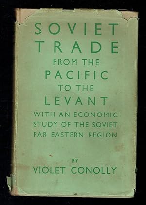 Bild des Verkufers fr Soviet Trade from the Pacific to the Levant with an Economic Study of the Soviet Far Eastern Region. Note from author loosely inserted zum Verkauf von Sonnets And Symphonies