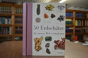 50 Erdschätze die unsere Welt veränderten.