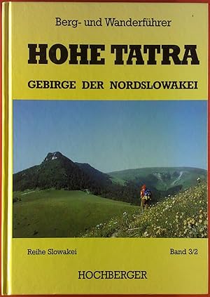 Bild des Verkufers fr Berg- und Wanderfhrer Hohe Tatra, Gebirge der Nordslowakei. Reihe Slowakei - Band 3/2 zum Verkauf von biblion2