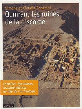 Immagine del venditore per Qumrn, les ruines de la discorde - Complots, hypothses, invraisemblances au dfi de l'archologie - venduto da Le Petit Livraire