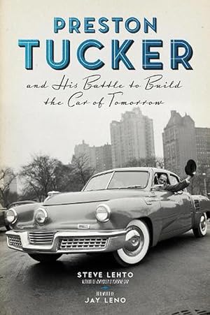 Seller image for Preston Tucker and His Battle to Build the Car of Tomorrow (Paperback) for sale by Grand Eagle Retail