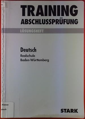 Bild des Verkufers fr Training Abschlussprfung. Lsungsheft. Deutsch, Realschule, Baden-Wrttemberg. zum Verkauf von biblion2