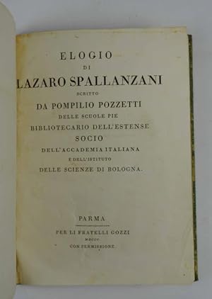 Bild des Verkufers fr Elogio di Lazaro Spallanzani, scritto dall'autore, delle Scuole Pie, Bibliotecario dell'Estense , Socio dell'Accademia Italiana e dell'Istituto delle Scienze di Bologna. zum Verkauf von Studio Bibliografico Benacense