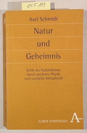 Natur und Geheimnis: Kritik des Naturalismus durch moderne Physik und scotische Metaphysik (Sympo...
