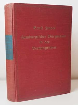 Hamburgisches Bürgertum in der Vergangenheit. Mit 11 Textabbildungen und 25 (1 farb.) Tafeln.