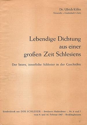 Bild des Verkufers fr Lebendige Dichtung aus einer groen Zeit Schlesiens. Der brave, innerliche Schlesier in der Geschichte. (Sonderdr. aus Der Schlesier, 1967, Nr. 6-7). zum Verkauf von Brbel Hoffmann