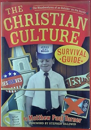 Imagen del vendedor de The Christian Culture Survival Guide: The Misadventures of an Outsider on the Inside a la venta por biblion2