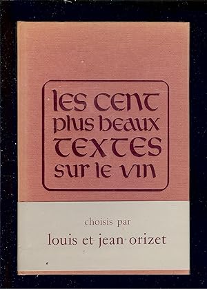 Immagine del venditore per LES CENT PLUS BEAUX TEXTES SUR LE VIN venduto da LA FRANCE GALANTE