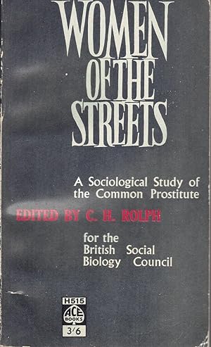 Imagen del vendedor de WOMEN OF THE STREETS; A sociological study of the common prostitute . for and on behalf of the British Social Biology Council a la venta por Second Life Books, Inc.