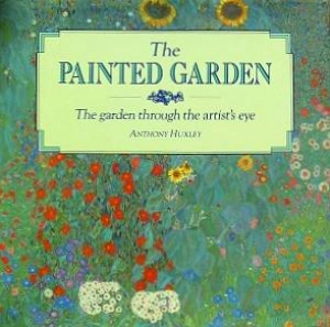 Image du vendeur pour The Painted Garden: The Garden Through the Artist's Eye mis en vente par LEFT COAST BOOKS