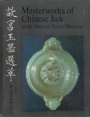 Seller image for Masterworks of Chinese Jade in the National Palace Museum for sale by LEFT COAST BOOKS
