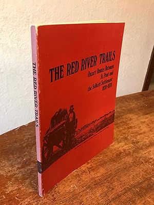 Bild des Verkufers fr The Red River Trails: Oxcart Routes Between St. Paul and the Selkirk Settlement 1820-1870. zum Verkauf von Chris Duggan, Bookseller