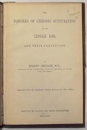 The Dangers Of Chronic Suppuration Of The Middle Ear, And Their Prevention, Authentic 1881 Edition