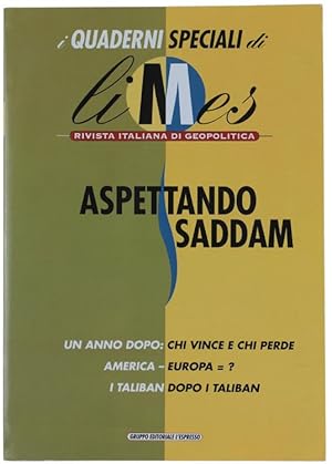 ASPETTANDO SADDAM. Un anno dopo: chi vince e chi perde. America - Europa = ? I Taliban dopo i Tal...