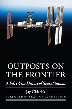 Immagine del venditore per Outposts on the Frontier : A Fifty-Year History of Space Stations venduto da GreatBookPrices