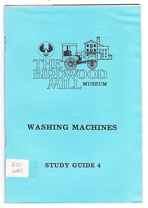 The Birdwood Mill - Washing Machines - Study Guide 4 - The Birdwood Mill Museum