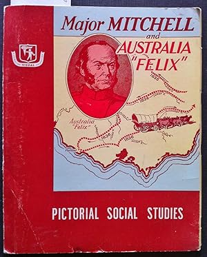 Seller image for Pictorial Social Studies : Series 1 Vol. 17 : Australian Exploration and Development : Major Mitchell and Australia Felix for sale by Laura Books