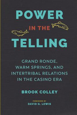 Seller image for Power in the Telling: Grand Ronde, Warm Springs, and Intertribal Relations in the Casino Era (Paperback or Softback) for sale by BargainBookStores