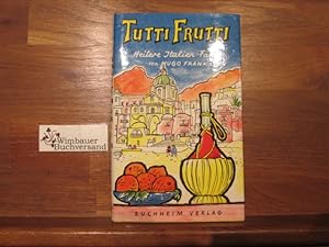 Bild des Verkufers fr Tutti Frutti : Aufgelesen u. serviert. Hugo Frank zum Verkauf von Antiquariat im Kaiserviertel | Wimbauer Buchversand