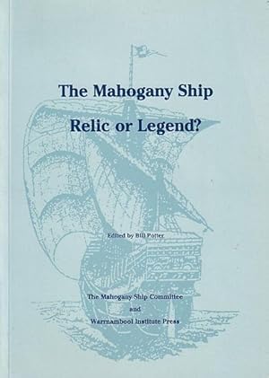 Seller image for THE MAHOGANY SHIP: Relic or Legend? - Proceedings of the Second Australian Symposium on the Mahogany Ship for sale by Jean-Louis Boglio Maritime Books