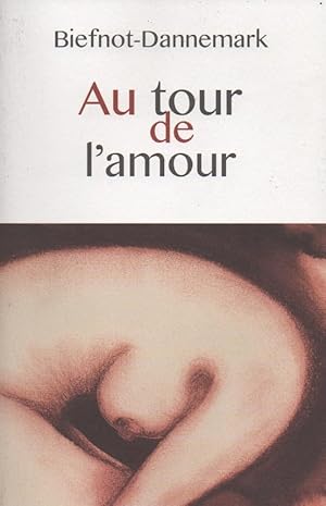 Bild des Verkufers fr Au tour de l'amour: textes courts zum Verkauf von The Glass Key