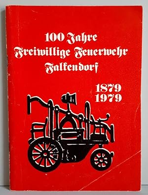 Image du vendeur pour 100 Jahre Freiwillige Feuerwehr Falkendorf 1879-1979 mis en vente par Verlag IL Kunst, Literatur & Antiquariat
