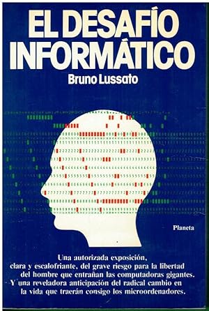 Bild des Verkufers fr EL DESAFO INFORMTICO. PRESENTE Y FUTURO DE UNA EXPLOSIN TECNOLGICA. 1 edicin espaola. Con sellos biblioteca. Trad. Jaime Liars / Janine Muls. zum Verkauf von angeles sancha libros