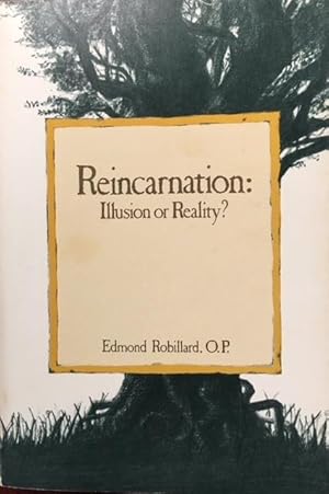 Reincarnation: Illusion or Reality?