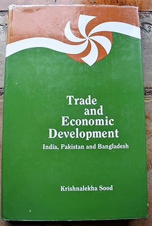 TRADE AND ECONOMIC DEVELOPMENT India, Pakistan and Bangladesh