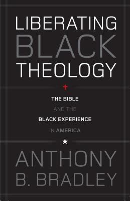 Seller image for Liberating Black Theology: The Bible and the Black Experience in America (Paperback or Softback) for sale by BargainBookStores