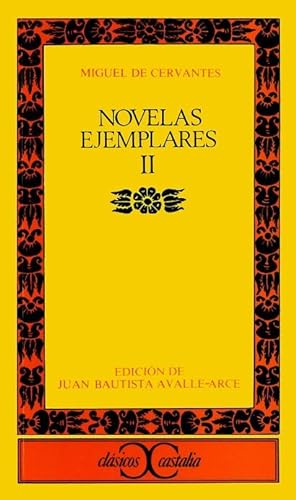 Seller image for Novelas ejemplares, II: La epaola inglesa; El licenciado Vidriera; La fuerza de la sangre; El celoso extremeo. for sale by Girol Books Inc.